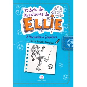Diário de Aventuras da Ellie – A Verdadeira Jogadora – Livro 4