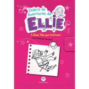 Diário de Avnturas da Ellie – O Show tem que Continuar – Livro 5