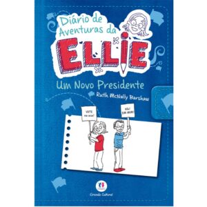 Diário de Aventuras da Ellie – Um Novo Presidente – Livro 6