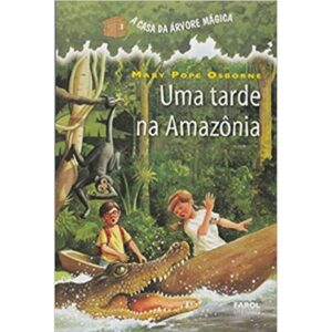 A Casa da Árvore Mágica 6 – Uma Tarde na Amazônia