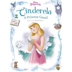 Recontos Disney: Cinderela – A princesa gentil