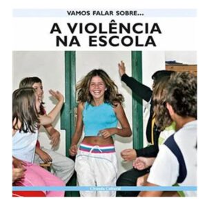 Vamos Falar Sobre: A Violência na Escola