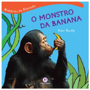 Histórias da Floresta – O monstro da banana