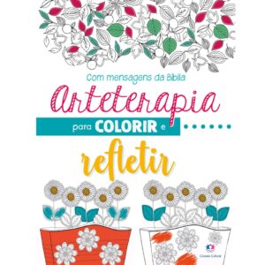 Colorir – Arteterapia para Colorir e Refletir com Mensagens da Bíblia