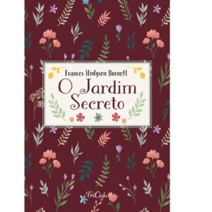 Clássicos da literatura mundial – O jardim secreto – Tricaju