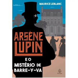 As aventuras de Arsène Lupin – Arsène Lupin e o mistério de Barre-y-va