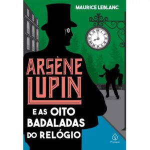 As aventuras de Arsène Lupin – Arsène Lupin e as oito badaladas do relógio