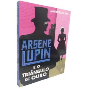As aventuras de Arsène Lupin – Arsène Lupin e o triângulo de ouro