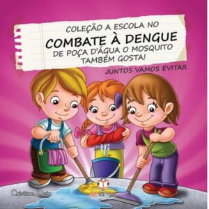 A escola no combate a dengue: De poça dágua o mosquito também gosta!