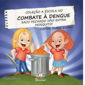 A escola no combate a dengue: Saco fechado não entra mosquito!