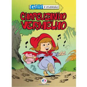 Gibi é diversão – Chapeuzinho Vermelho