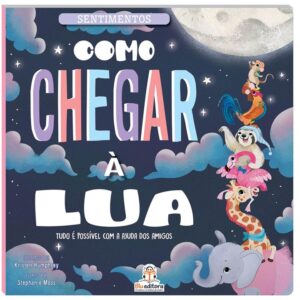 Sentimentos: Como chegar a lua – Livro Brochura