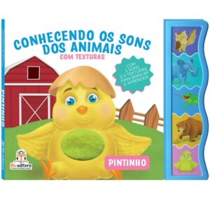 Livro Sonoro Conhecendo os Sons dos Animais com Textura: Pintinho