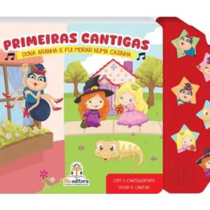 Livro Sonoro Primeiras Cantigas: Dona Aranha e Fui Morar Numa Casinha