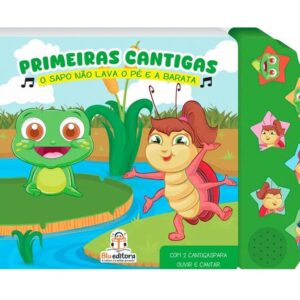 Livro Sonoro Primeiras Cantigas: O Sapo Não Lava o Pé e a Barata