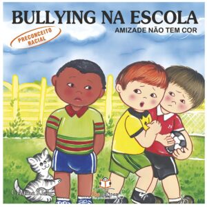 Bullying Na Escola –  Preconceito Racial