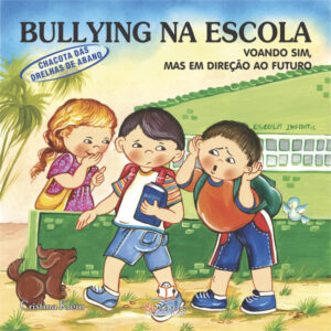 Bullying na Escola – Chacotas Orelhas de Abano